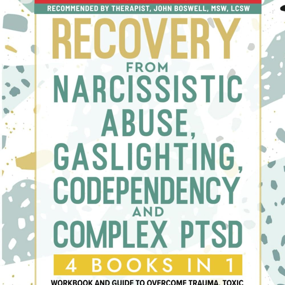 Recovery from Narcissistic Abuse, Gaslighting, Codependency and Complex PTSD (4 Books in 1): Workbook and Guide to Overcome Trauma, Toxic ... and Recover from Unhealthy Relationships) - Fredhappy